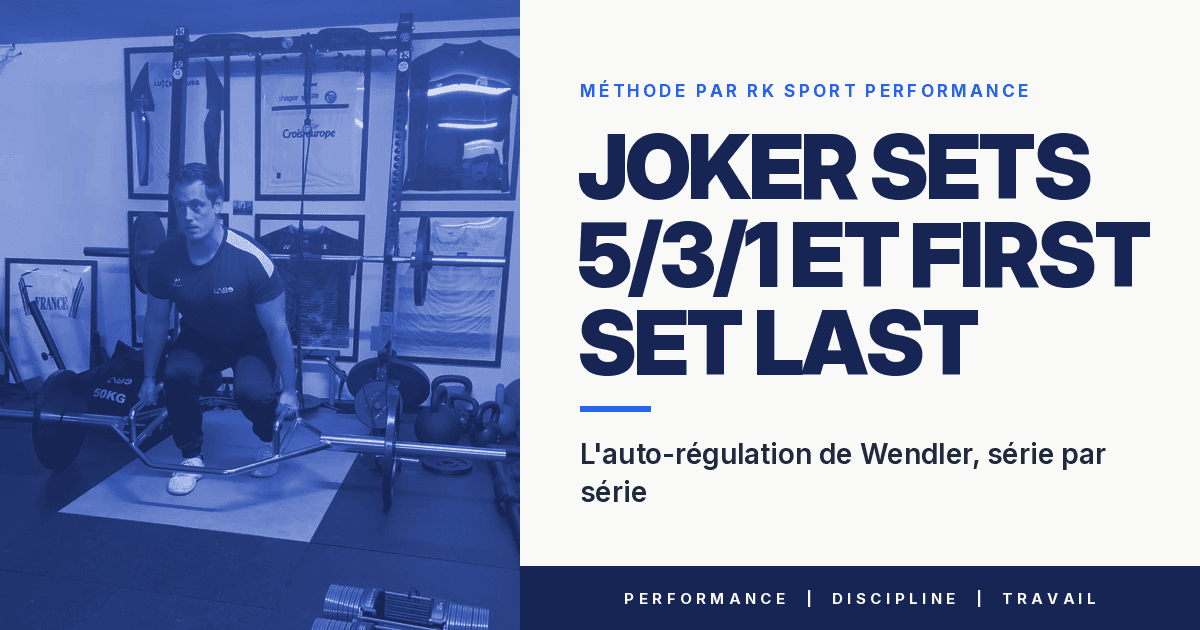 Joker sets 5/3/1 et First Set Last : l'auto-régulation de Wendler, série par série